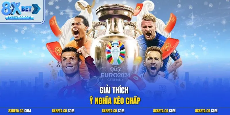 Giải thích ý nghĩa kèo chấp