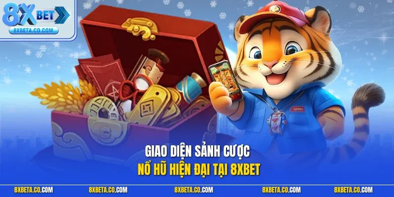 Giao diện sảnh cược nổ hũ hiện đại tại 8XBET